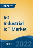 5G Industrial IoT Market, By Component, By End User, By Application, By Region, Competition Forecast & Opportunities, 2027- Product Image