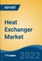 Heat Exchanger Market, By Product Type (Plate & Frame {Brazed, Gasketed, Welded}, Shell & Tube, Air Cooled) By Material (Carbon Steel, Stainless Steel, Nickel, and Others) By End-User, By Region, Competition Forecast & Opportunities, 2027 - Product Thumbnail Image