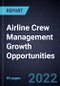 Airline Crew Management Growth Opportunities - Product Thumbnail Image