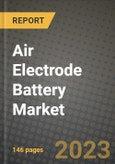 Air Electrode Battery Market Outlook Report - Industry Size, Trends, Insights, Market Share, Competition, Opportunities, and Growth Forecasts by Segments, 2022 to 2030- Product Image