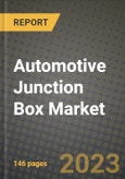 Automotive Junction Box Market Outlook Report - Industry Size, Trends, Insights, Market Share, Competition, Opportunities, and Growth Forecasts by Segments, 2022 to 2030- Product Image