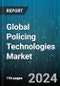 Global Policing Technologies Market by Technology (Aviation Technology, Communication Technology, Detection & Surveillance Technology), Deployment Type (On Premises, On-Cloud), Application - Forecast 2024-2030 - Product Thumbnail Image