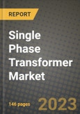 Single Phase Transformer Market Outlook Report - Industry Size, Trends, Insights, Market Share, Competition, Opportunities, and Growth Forecasts by Segments, 2022 to 2030- Product Image