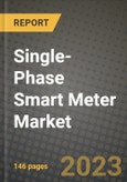 Single-Phase Smart Meter Market Outlook Report - Industry Size, Trends, Insights, Market Share, Competition, Opportunities, and Growth Forecasts by Segments, 2022 to 2030- Product Image