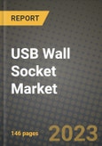 USB Wall Socket Market Outlook Report - Industry Size, Trends, Insights, Market Share, Competition, Opportunities, and Growth Forecasts by Segments, 2022 to 2030- Product Image