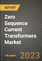 Zero Sequence Current Transformers Market Outlook Report - Industry Size, Trends, Insights, Market Share, Competition, Opportunities, and Growth Forecasts by Segments, 2022 to 2030 - Product Image