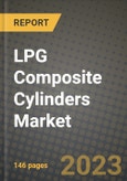 LPG Composite Cylinders Market Outlook Report - Industry Size, Trends, Insights, Market Share, Competition, Opportunities, and Growth Forecasts by Segments, 2022 to 2030- Product Image