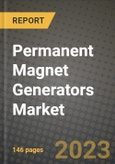 Permanent Magnet Generators Market Outlook Report - Industry Size, Trends, Insights, Market Share, Competition, Opportunities, and Growth Forecasts by Segments, 2022 to 2030- Product Image
