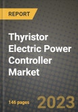 Thyristor Electric Power Controller Market Outlook Report - Industry Size, Trends, Insights, Market Share, Competition, Opportunities, and Growth Forecasts by Segments, 2022 to 2030- Product Image