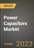 Power Capacitors Market Outlook Report - Industry Size, Trends, Insights, Market Share, Competition, Opportunities, and Growth Forecasts by Segments, 2022 to 2030- Product Image