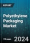 Polyethylene Packaging Market by Type, Application - Global Forecast 2025-2030 - Product Thumbnail Image