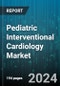 Pediatric Interventional Cardiology Market by Product Type, Application - Global Forecast 2025-2030 - Product Image