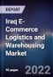 Iraq E-Commerce Logistics and Warehousing Market Outlook to 2026F - Product Thumbnail Image