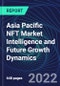 Asia Pacific NFT Market Intelligence and Future Growth Dynamics Databook - 50+ KPIs on NFT Investments by Key Assets, Currency, Sales Channels - Q2 2022 - Product Thumbnail Image