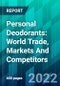 Personal Deodorants: World Trade, Markets And Competitors - Product Thumbnail Image