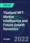 Thailand NFT Market Intelligence and Future Growth Dynamics Databook - 50+ KPIs on NFT Investments by Key Assets, Currency, Sales Channels - Q2 2022 - Product Thumbnail Image