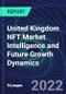 United Kingdom NFT Market Intelligence and Future Growth Dynamics Databook - 50+ KPIs on NFT Investments by Key Assets, Currency, Sales Channels - Q2 2022 - Product Thumbnail Image