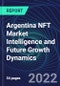 Argentina NFT Market Intelligence and Future Growth Dynamics Databook - 50+ KPIs on NFT Investments by Key Assets, Currency, Sales Channels - Q2 2022 - Product Thumbnail Image
