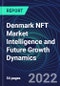 Denmark NFT Market Intelligence and Future Growth Dynamics Databook - 50+ KPIs on NFT Investments by Key Assets, Currency, Sales Channels - Q2 2022 - Product Thumbnail Image