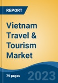 Vietnam Travel & Tourism Market By Product/Service Offering, By Destination, By Purpose of Visit, By Tourist Profile, By Average Duration of Stay, By Region, Competition Forecast & Opportunities, 2027- Product Image
