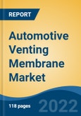 Automotive Venting Membrane Market, By Product Type By Nature By Application By Company, By Region, Forecast & Opportunities, 2027- Product Image