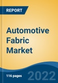 Automotive Fabric Market, By Vehicle Type By Application By Fabric Type By Company, By Region, Forecast & Opportunities, 2027- Product Image