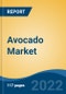 Avocado Market, By Type, By Form, By Nature, By Application, By Distribution Channel, By Region, Company Forecast & Opportunities, 2027 - Product Thumbnail Image