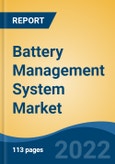 Battery Management System Market, By Battery Type By Topology By Type By Component By Application, By Region, Competition Forecast & Opportunities, 2027- Product Image