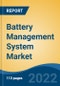 Battery Management System Market, By Battery Type By Topology By Type By Component By Application, By Region, Competition Forecast & Opportunities, 2027 - Product Thumbnail Image