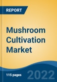 Mushroom Cultivation Market, By Type, By Raw Material, By Phase, By Form, By Application, By Company, By Region, Forecast & Opportunities, 2027- Product Image