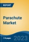 Parachute Market - Global Industry Size, Share, Trends, Opportunity, and Forecast, 2018-2030F Segmented By Product Type (Round Parachute, Cruciform Parachute, Rogallo-wing parachutes, Annular parachutes, and Others), By Fabric Material, By Application, By Region - Product Thumbnail Image