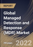 Global Managed Detection and Response (MDR) Market Size, Share & Industry Trends Analysis Report By Security Type, By Deployment Mode (Cloud and On-premise), By Organization Size, By Vertical, By Regional Outlook and Forecast, 2022-2028- Product Image