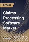 Claims Processing Software Market Size, Share & Industry Trends Analysis Report By Component (Software and Services), By Enterprise Size, By End User (Insurance Companies, Insurance Intermediaries, Agents & Brokers), By Regional Outlook and Forecast, 2022-2028- Product Image