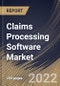 Claims Processing Software Market Size, Share & Industry Trends Analysis Report By Component (Software and Services), By Enterprise Size, By End User (Insurance Companies, Insurance Intermediaries, Agents & Brokers), By Regional Outlook and Forecast, 2022-2028 - Product Thumbnail Image