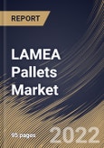 LAMEA Pallets Market Size, Share & Industry Trends Analysis Report By Material, By Type (Stackable, Nestable, Rackable, and Display), By Application (Non-rental and Rental), By End-use, By Country and Growth Forecast, 2022 - 2028- Product Image