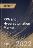 RPA and Hyperautomation Market Size, Share & Industry Trends Analysis Report By Vertical, By Component (Solution and Services), By Deployment Type, By Organization Size, By Business Function, By Regional Outlook and Forecast, 2022-2028- Product Image