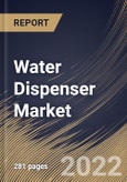 Water Dispenser Market Size, Share & Industry Trends Analysis Report By Application, By Product (Bottled and Bottle-less), By Distribution Channel (Retail & Industrial and Online), By Regional Outlook and Forecast, 2022-2028- Product Image