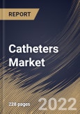 Catheters Market Size, Share & Industry Trends Analysis Report By Product Type (Cardiovascular, Urological, Neurovascular, Intravenous, and Specialty), By End User, By Regional Outlook and Forecast, 2022-2028- Product Image