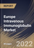 Europe Intravenous Immunoglobulin Market Size, Share & Industry Trends Analysis Report By Distribution Channel (Hospital Pharmacy, Specialty Pharmacy, and Others), By Application, By Country and Growth Forecast, 2022 - 2028- Product Image