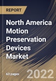 North America Motion Preservation Devices Market Size, Share & Industry Trends Analysis Report By Product (Artificial Discs, Dynamic Stabilization Devices, Annulus Repair Devices, and Nuclear Disc Prostheses Device), By Surgery, By Country and Growth Forecast, 2022 - 2028- Product Image