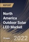 North America Outdoor Solar LED Market Size, Share & Industry Trends Analysis Report By Application (Street Lights, Garden Lights, Floodlights, Area Lights, and Spot Lights), By End Use, By Wattage, By Country and Growth Forecast, 2022 - 2028 - Product Thumbnail Image