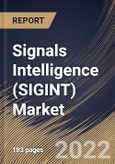 Signals Intelligence (SIGINT) Market Size, Share & Industry Trends Analysis Report By Type (Communications Intelligence and Electronic Intelligence), By Application (Airborne, Naval, Ground, Space and Cyber), By Regional Outlook and Forecast, 2022-2028- Product Image