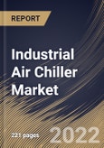 Industrial Air Chiller Market Size, Share & Industry Trends Analysis Report By Function (Stationary and Transport), By Type, By Industry (Pharmaceutical, Food & Beverage, Oil & Gas, Utility & Power), By Regional Outlook and Forecast, 2022-2028- Product Image