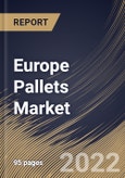 Europe Pallets Market Size, Share & Industry Trends Analysis Report By Material, By Type (Stackable, Nestable, Rackable, and Display), By Application (Non-rental and Rental), By End-use, By Country and Growth Forecast, 2022 - 2028- Product Image