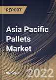 Asia Pacific Pallets Market Size, Share & Industry Trends Analysis Report By Material, By Type (Stackable, Nestable, Rackable, and Display), By Application (Non-rental and Rental), By End-use, By Country and Growth Forecast, 2022 - 2028- Product Image