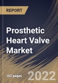 Prosthetic Heart Valve Market Size, Share & Industry Trends Analysis Report By End User (Hospitals & Cardiac Centers and Ambulatory Surgical Centers), By Product (Transcatheter, Tissue, and Mechanical), By Regional Outlook and Forecast, 2022-2028- Product Image