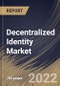 Decentralized Identity Market Size, Share & Industry Trends Analysis Report By Identity Type (Non- biometrics and Biometrics), By Vertical, By Organization size, By End user (Enterprises and Individual), By Regional Outlook and Forecast, 2022-2028 - Product Image