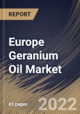 Europe Geranium Oil Market Size, Share & Industry Trends Analysis Report By Nature, By Application, By Distribution Channel (B2B Sales, Hypermarkets/Supermarkets, Specialty Stores, and Online Retail), By Country and Growth Forecast, 2022 - 2028- Product Image