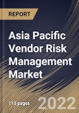 Asia Pacific Vendor Risk Management Market Size, Share & Industry Trends Analysis Report By End-use, By Deployment (Cloud and On-premises), By Organization Size, By Solution, By Country and Growth Forecast, 2022 - 2028- Product Image