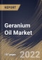 Geranium Oil Market Size, Share & Industry Trends Analysis Report By Nature, By Application, By Distribution Channel (B2B Sales, Hypermarkets/Supermarkets, Specialty Stores, and Online Retail), By Regional Outlook and Forecast, 2022-2028 - Product Thumbnail Image